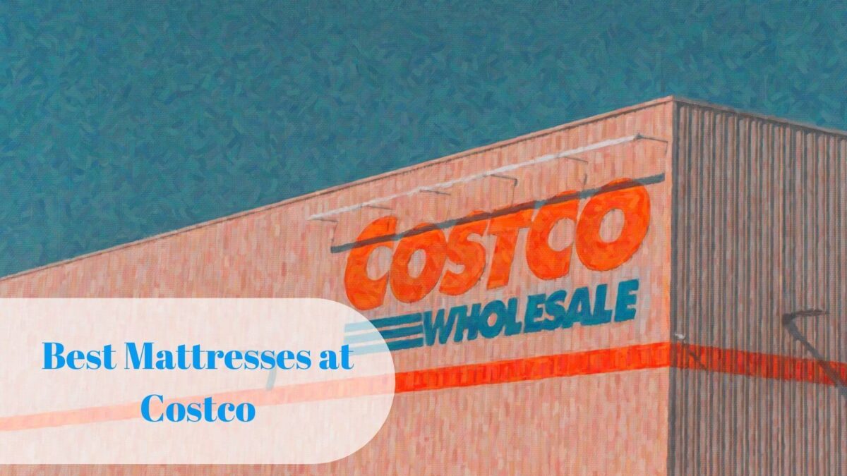 Best Mattresses At Costco Worth Considering In 2021