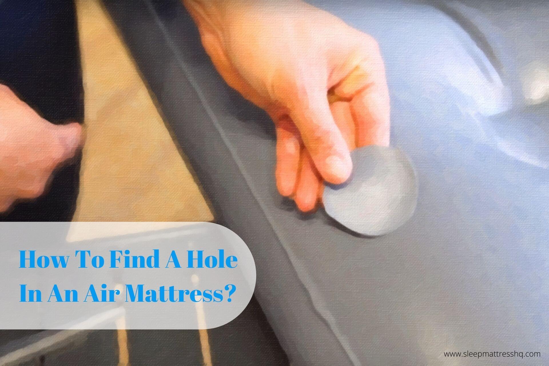 How To Find A Hole In An Air Mattress & Patch the Air