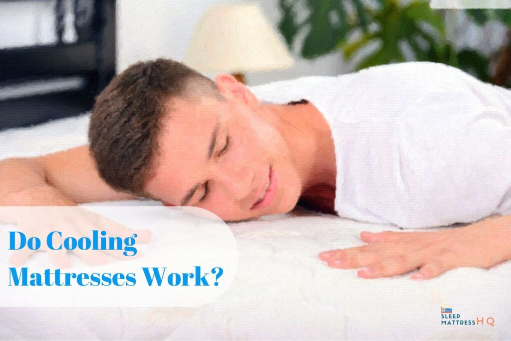 Do Cooling Mattresses Really Work? (Myth & Reality)